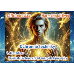 eKniha Ochranné techniky - 1. díl z edice Tajemství ochrany před energetickými upíry, e-book